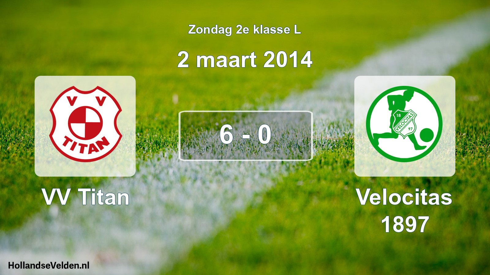 Total number of matches played: VV Titan - Velocitas 1897 6 - 0 (2 March 2014)