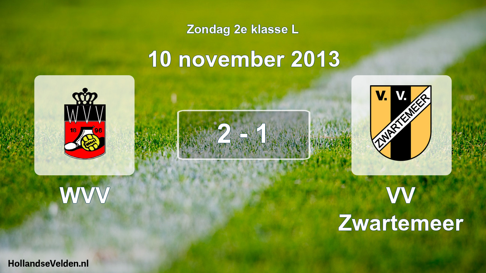 Total number of matches played: WVV - VV Zwartemeer 2 - 1 (10 November 2013)