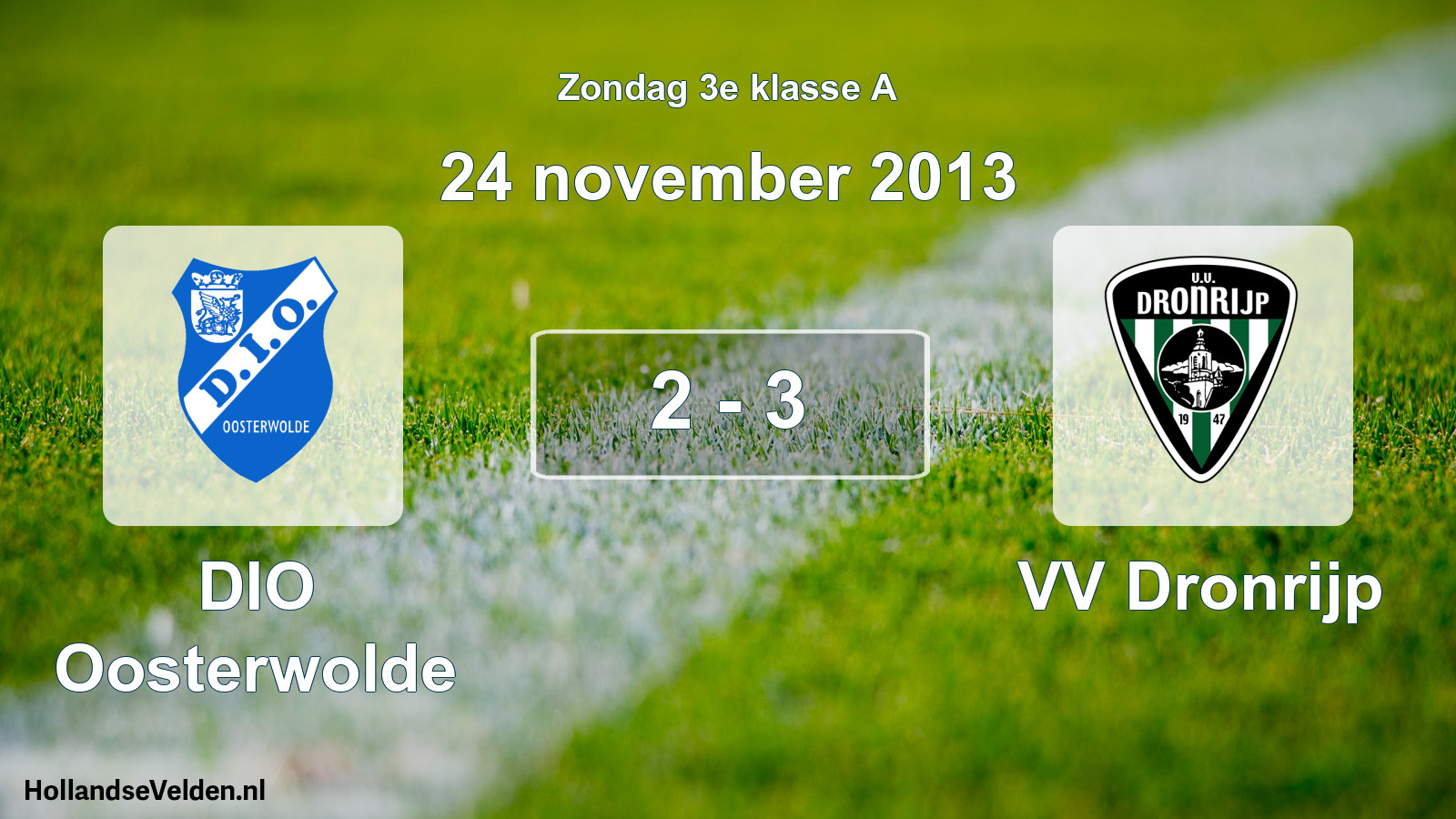 Total number of matches played: DIO Oosterwolde - VV Dronrijp 2 - 3 (24 November 2013)