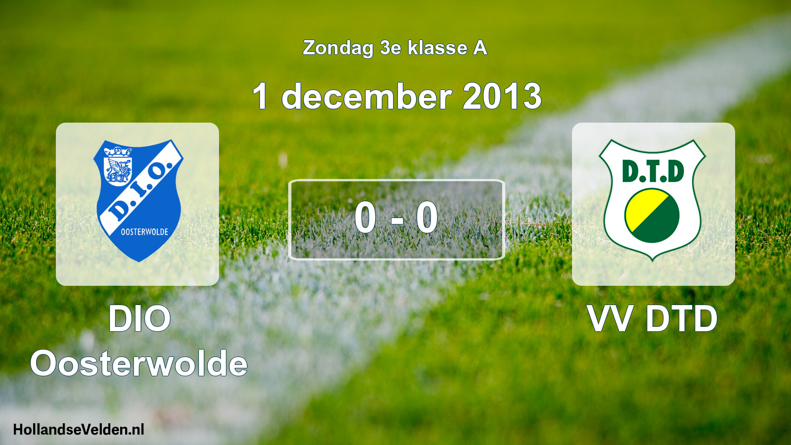 Total number of matches played: DIO Oosterwolde - VV DTD 0 - 0 (1 December 2013)