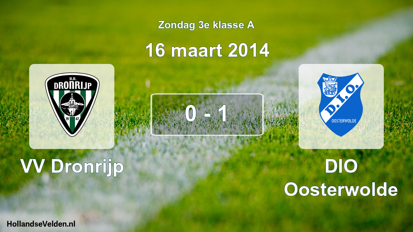 Total number of matches played: VV Dronrijp - DIO Oosterwolde 0 - 1 (16 March 2014)