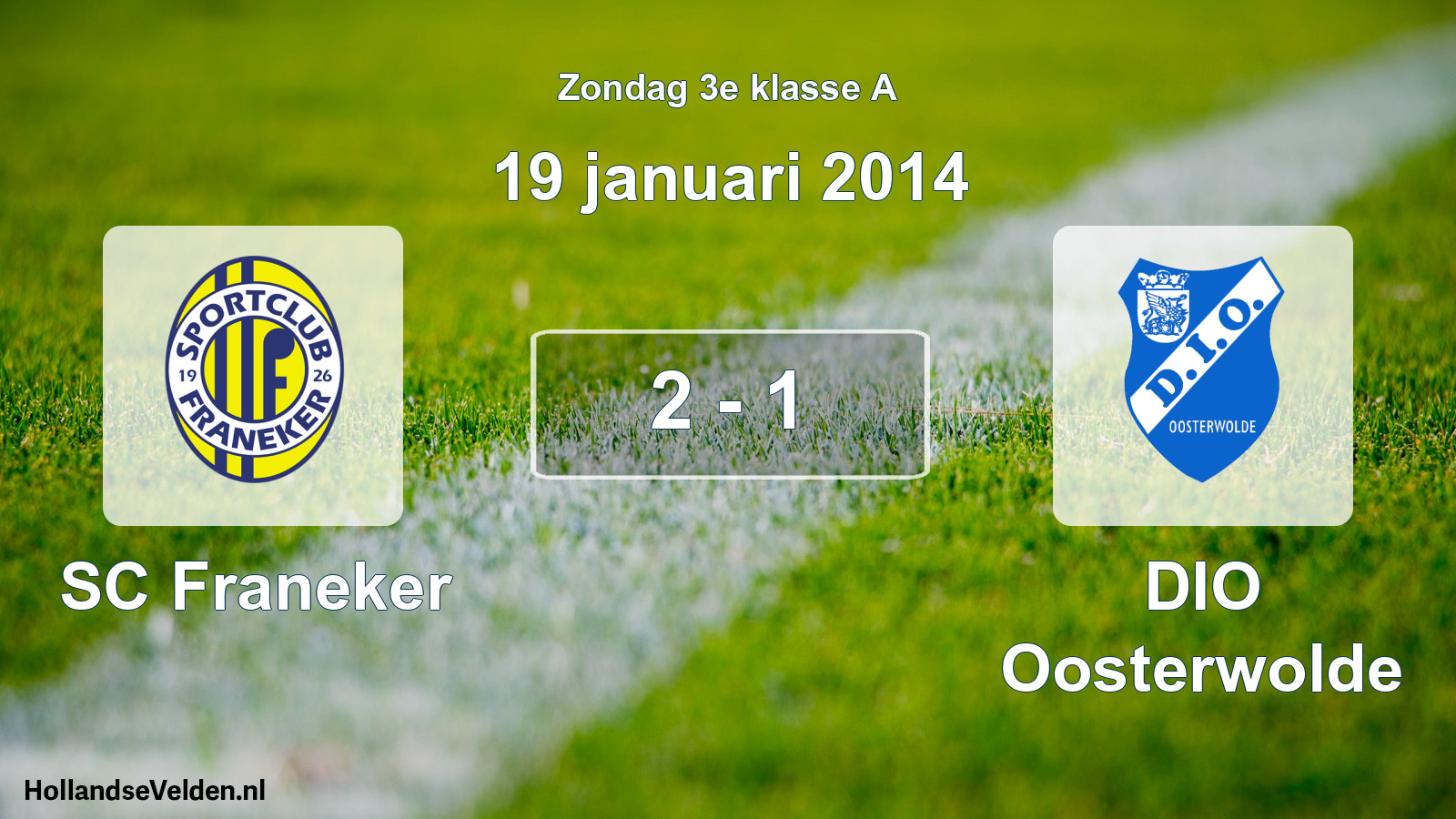 Total number of matches played: SC Franeker - DIO Oosterwolde 2 - 1 (19 January 2014)