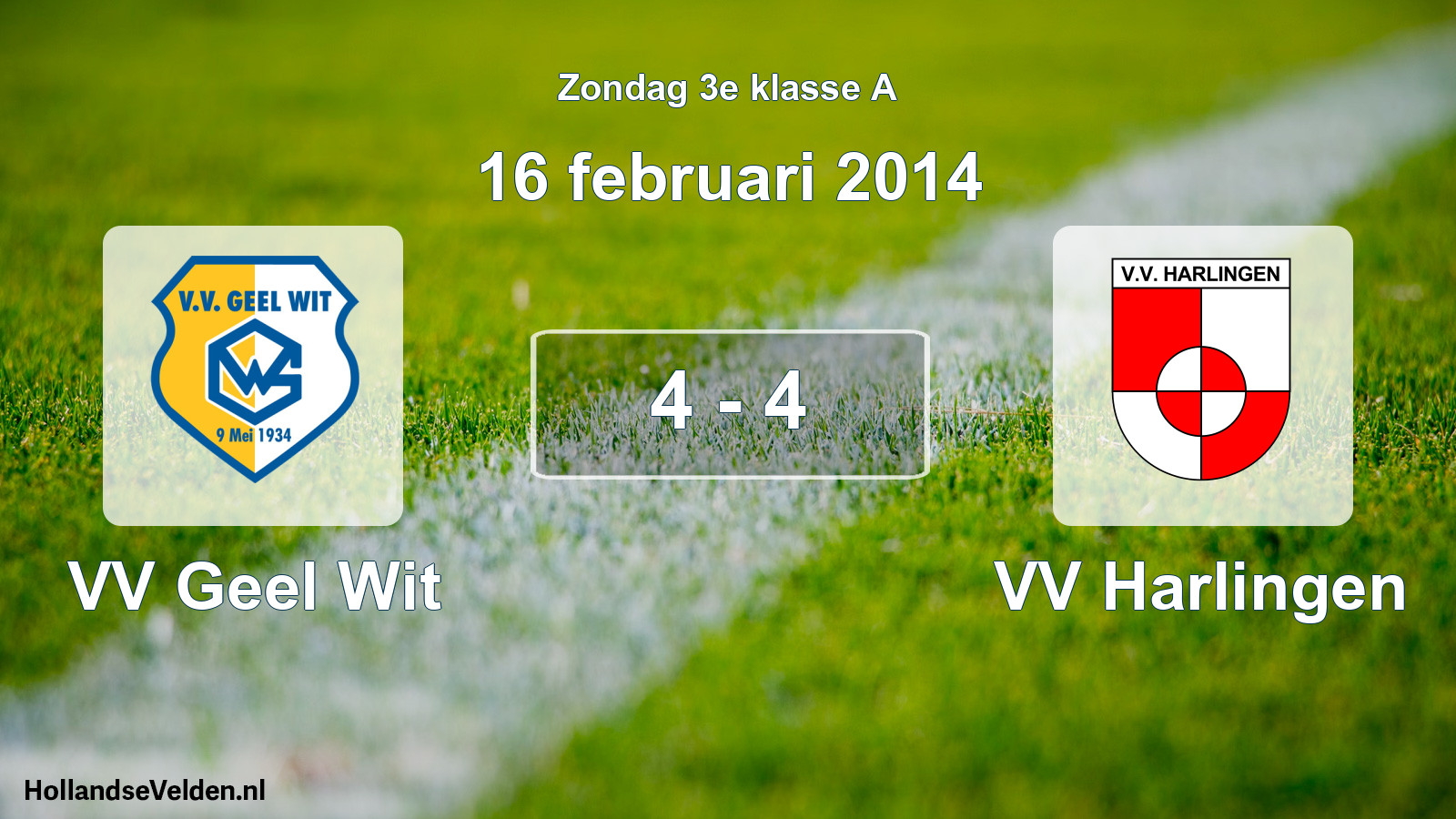 Total number of matches played: VV Geel Wit - VV Harlingen 4 - 4 (16 February 2014)