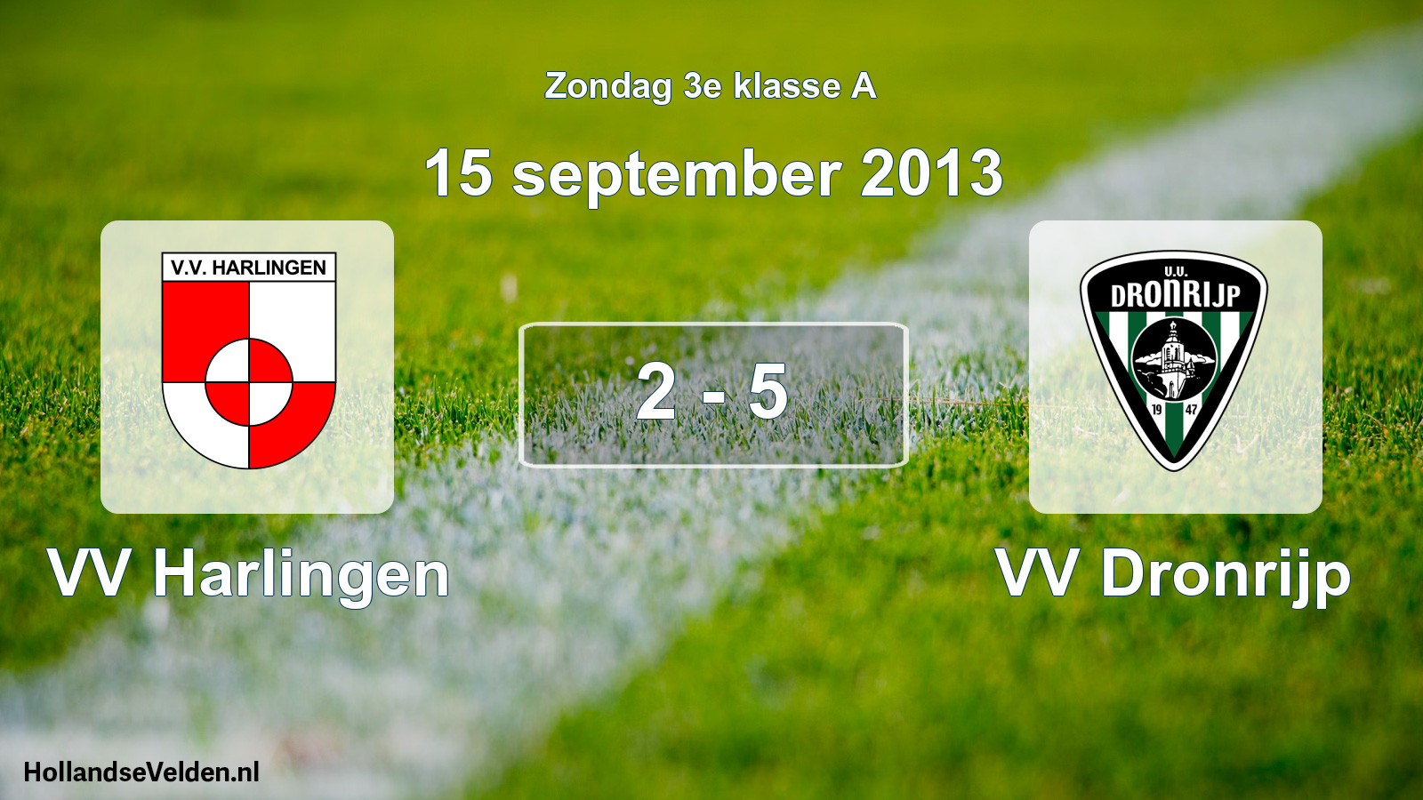 Total number of matches played: VV Harlingen - VV Dronrijp 2 - 5 (15 September 2013)