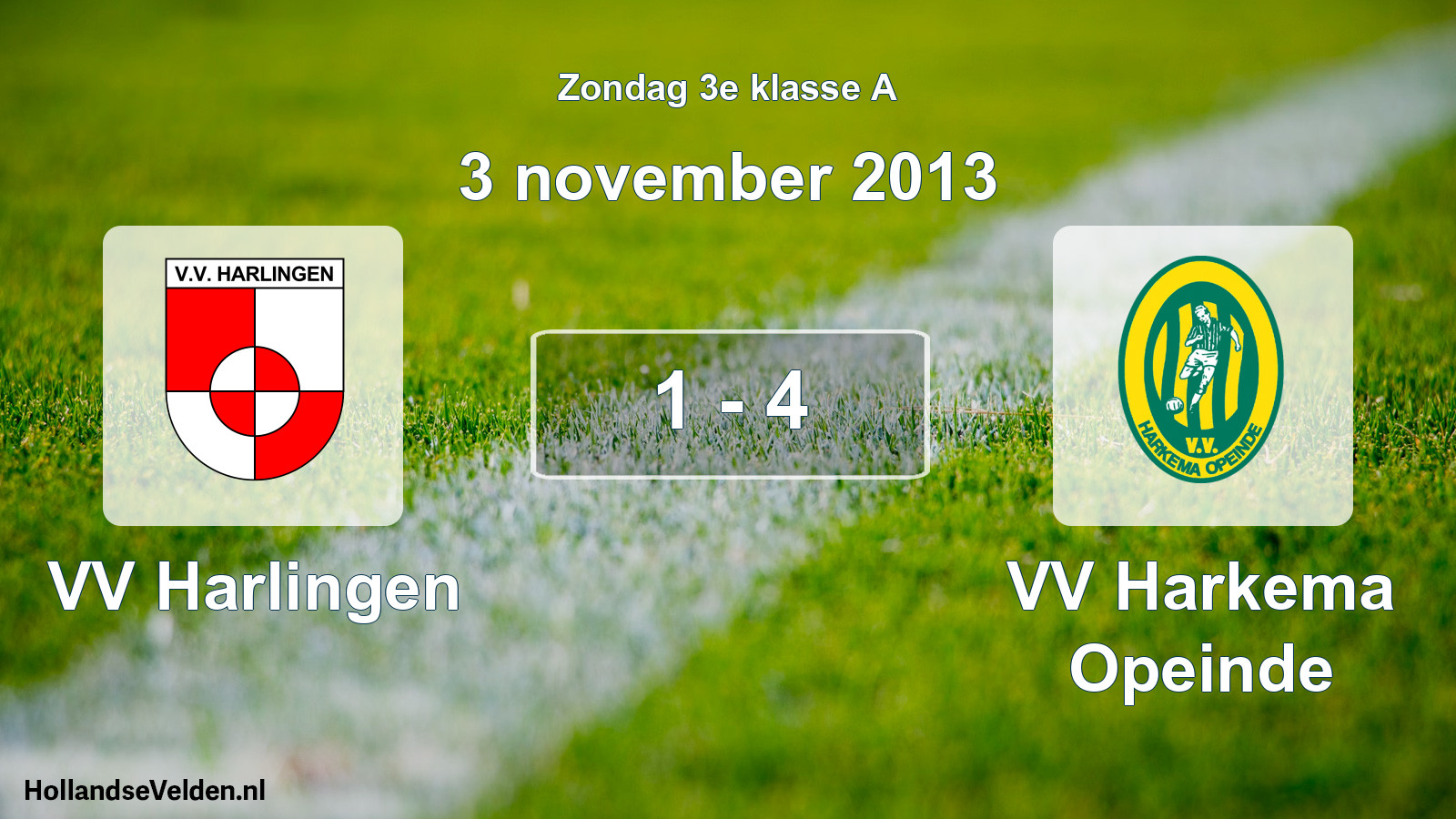 Total number of matches played: VV Harlingen - VV Harkema Opeinde 1 - 4 (3 November 2013)