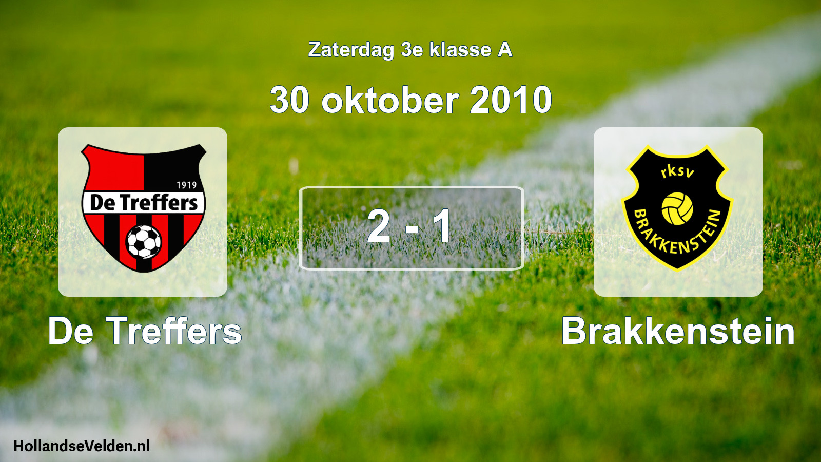 Total number of matches played: De Treffers - Brakkenstein 2 - 1 (30 October 2010)