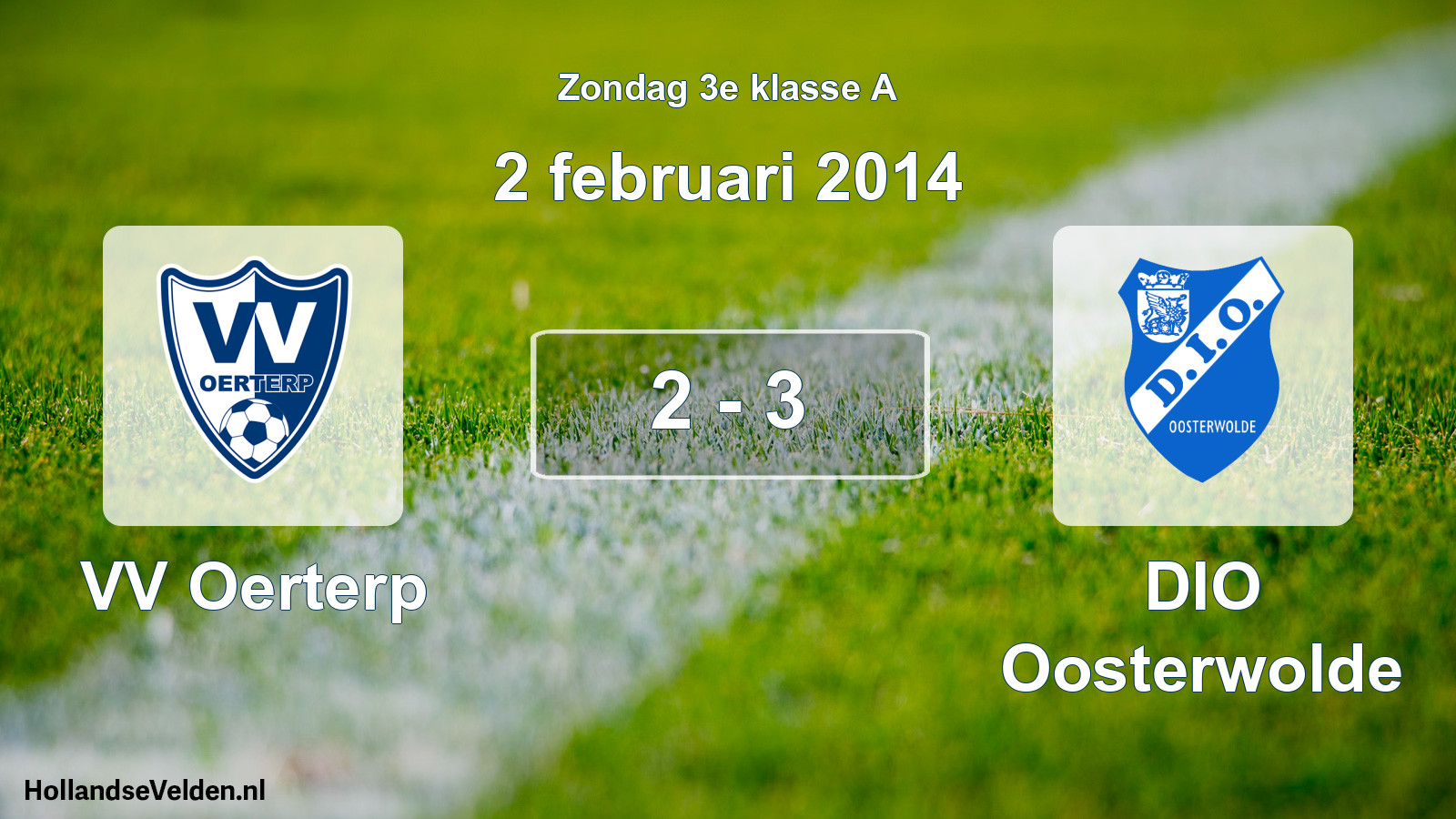 Total number of matches played: VV Oerterp - DIO Oosterwolde 2 - 3 (2 February 2014)