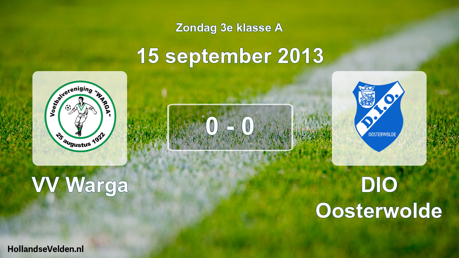 Total number of matches played: VV Warga - DIO Oosterwolde 0 - 0 (15 September 2013)