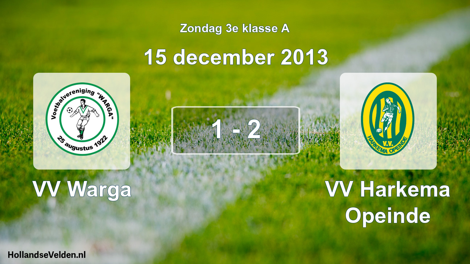 Total number of matches played: VV Warga - VV Harkema Opeinde 1 - 2 (15 December 2013)