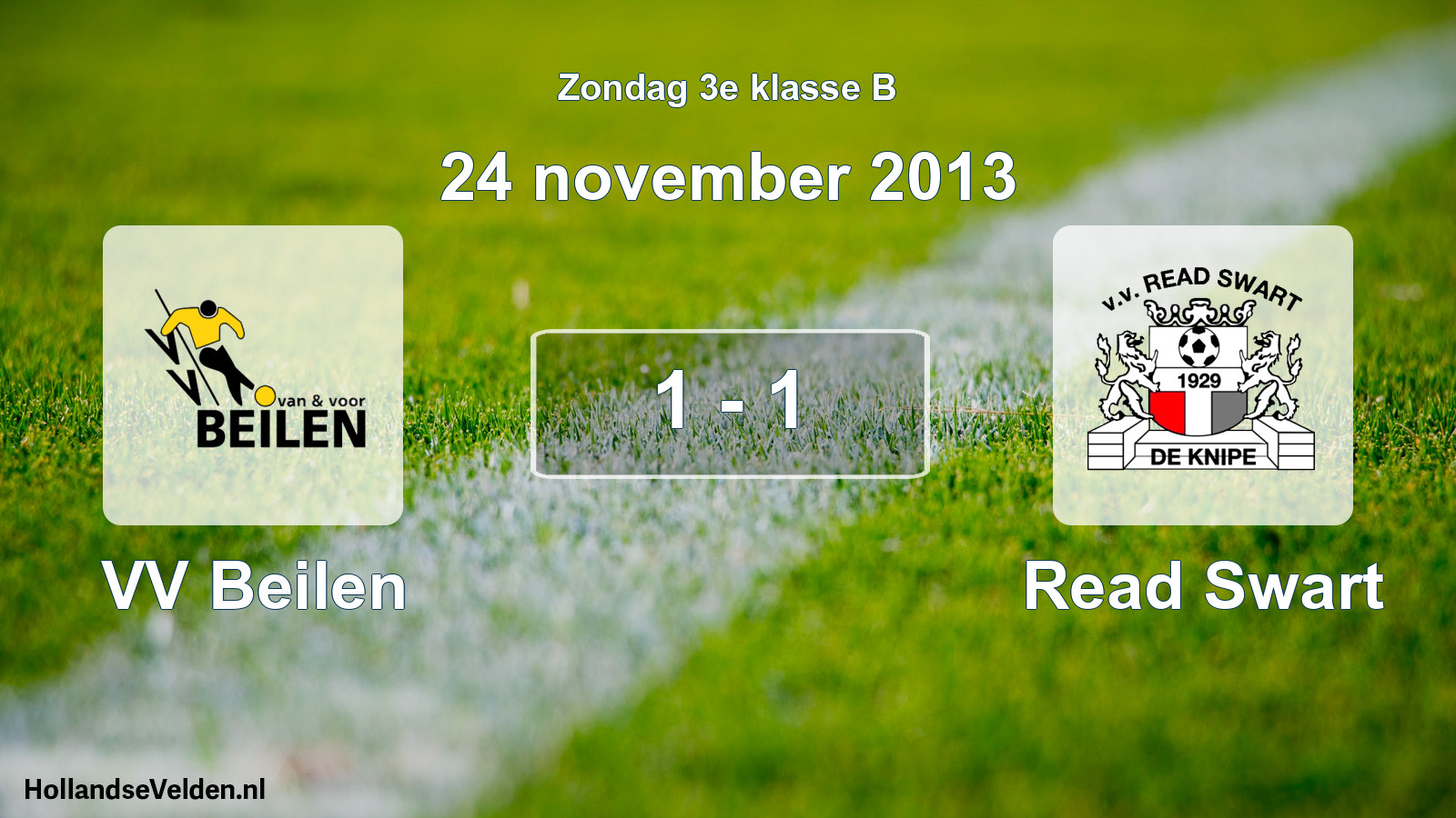 Total number of matches played: VV Beilen - Read Swart 1 - 1 (24 November 2013)