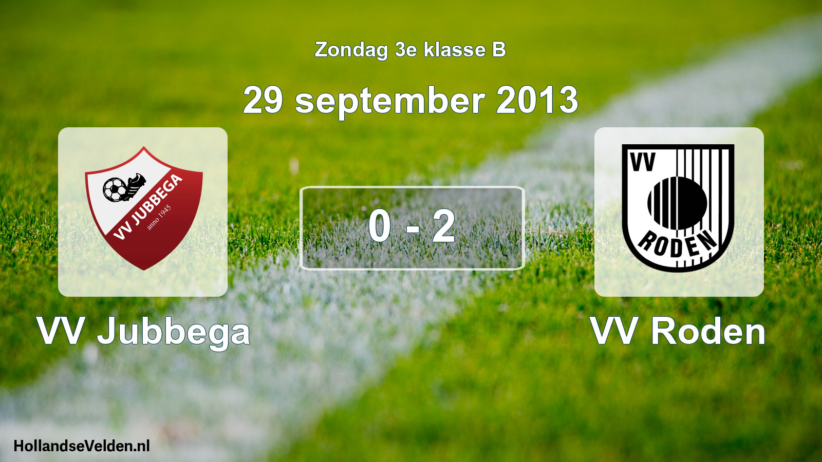 Total number of matches played: VV Jubbega - VV Roden 0 - 2 (29 September 2013)