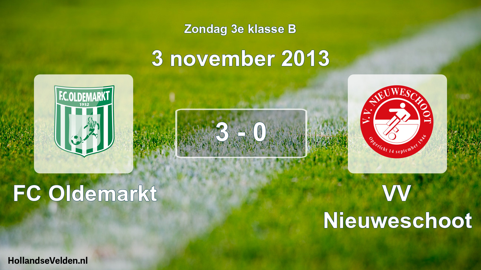 Total number of matches played: FC Oldemarkt - VV Nieuweschoot 3 - 0 (3 November 2013)