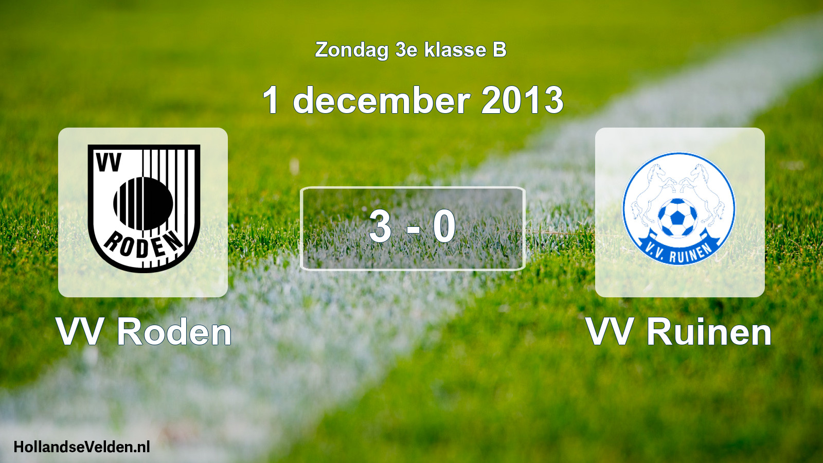 Total number of matches played: VV Roden - VV Ruinen 3 - 0 (1 December 2013)