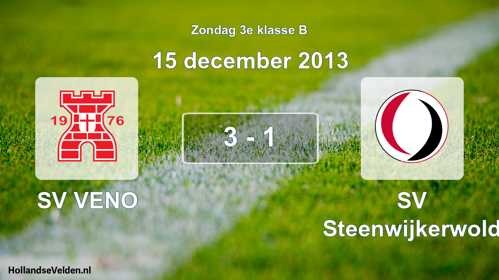 Total number of matches played: SV VENO - SV Steenwijkerwold 3 - 1 (15 December 2013)