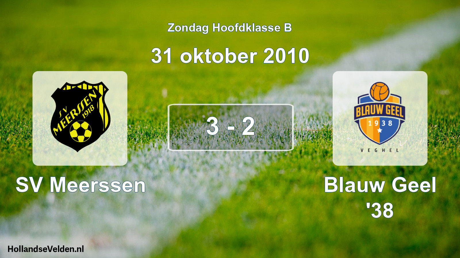 Total number of matches played: SV Meerssen - Blauw Geel '38 3 - 2 (31 October 2010)