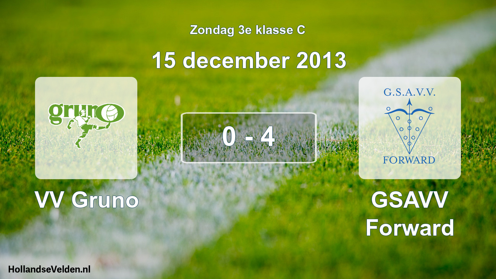 Total number of matches played: VV Gruno - GSAVV Forward 0 - 4 (15 December 2013)