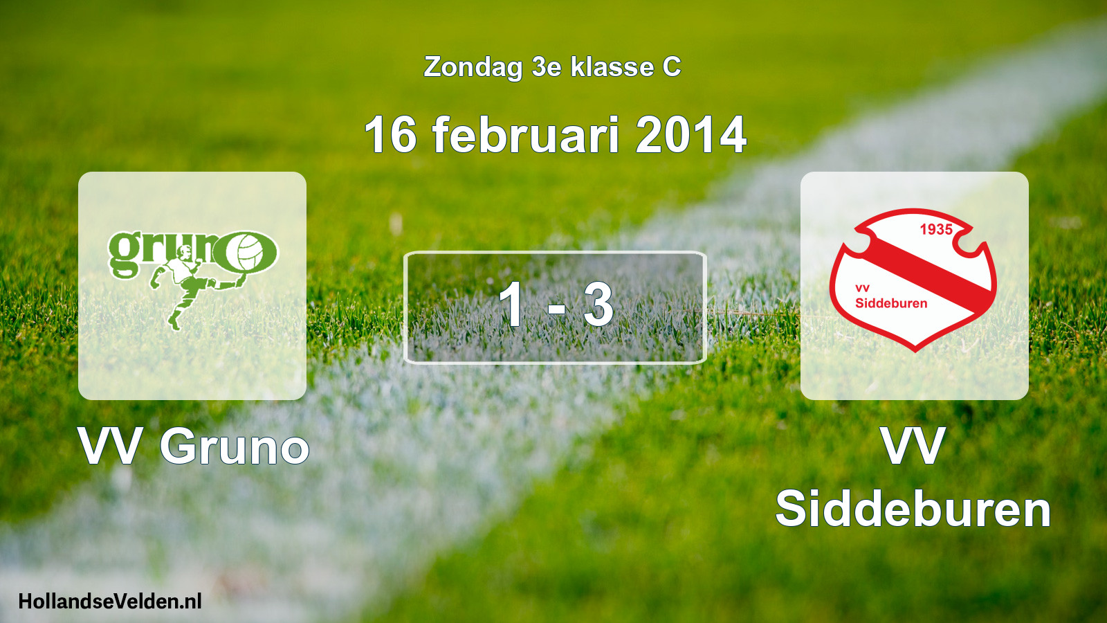 Total number of matches played: VV Gruno - VV Siddeburen 1 - 3 (16 February 2014)