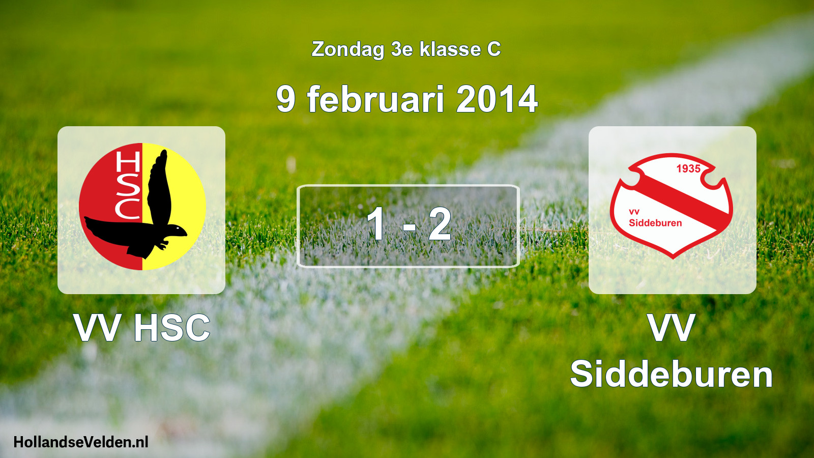 Total number of matches played: VV HSC - VV Siddeburen 1 - 2 (9 February 2014)