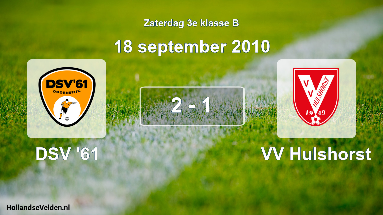 Total number of matches played: DSV '61 - VV Hulshorst 2 - 1 (18 September 2010)