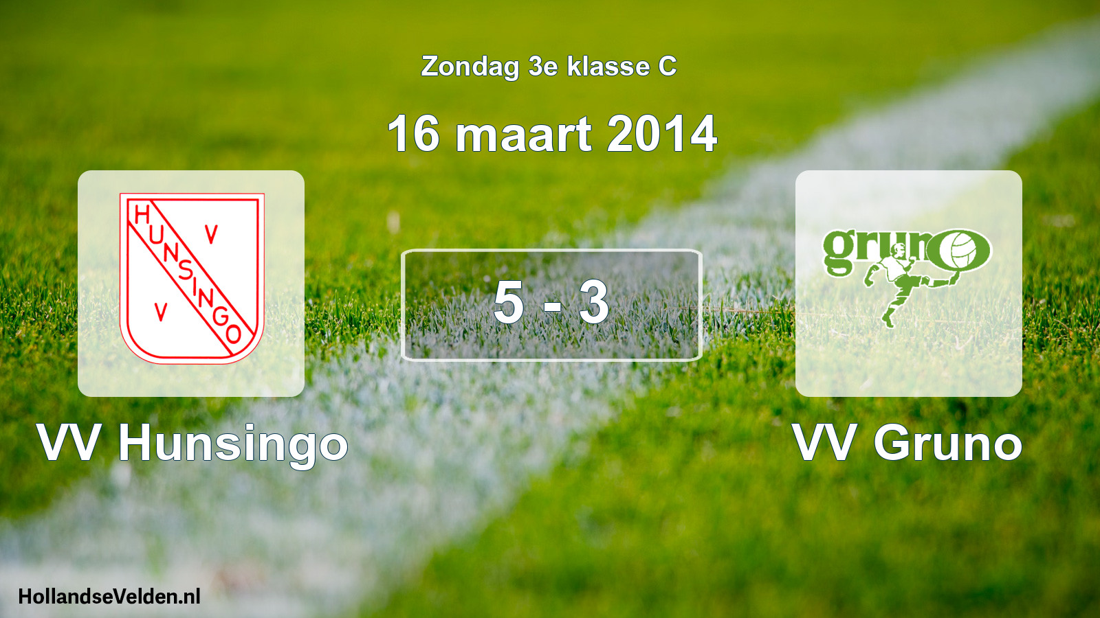 Total number of matches played: VV Hunsingo - VV Gruno 5 - 3 (16 March 2014)