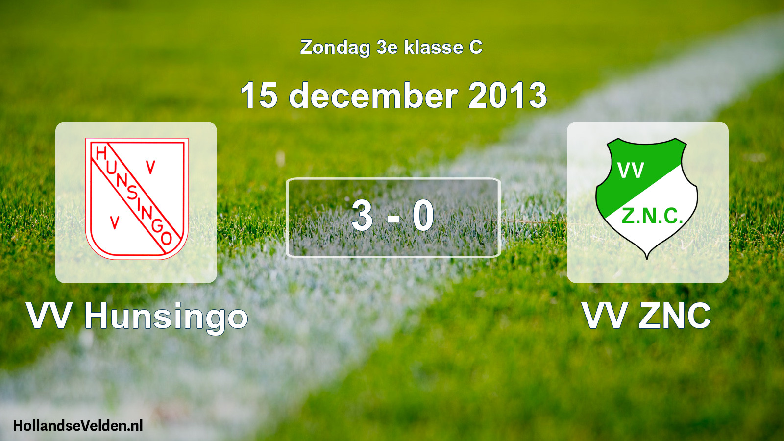 Total number of matches played: VV Hunsingo - VV ZNC 3 - 0 (15 December 2013)