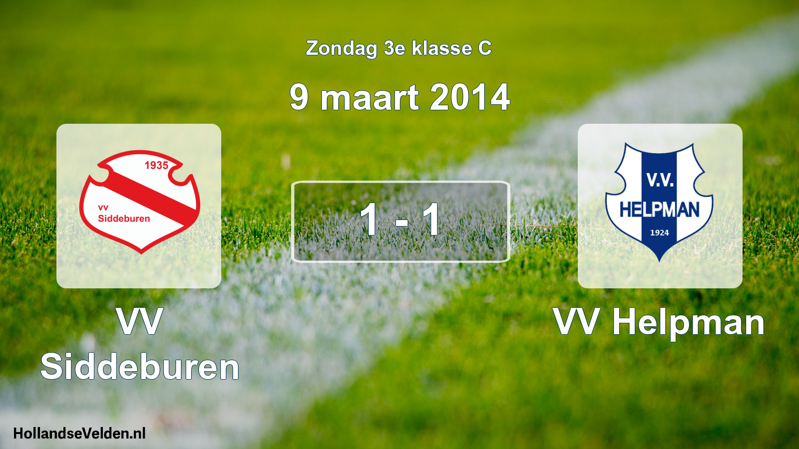 Total number of matches played: VV Siddeburen - VV Helpman 1 - 1 (9 March 2014)
