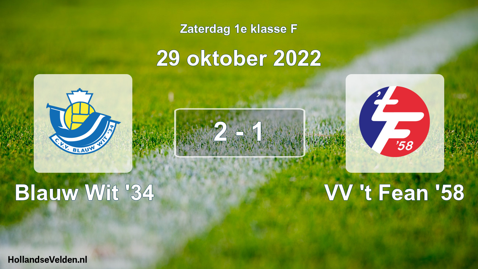 Total number of matches played: Blauw Wit '34 - VV 't Fean '58 2 - 1 (29 October 2022)