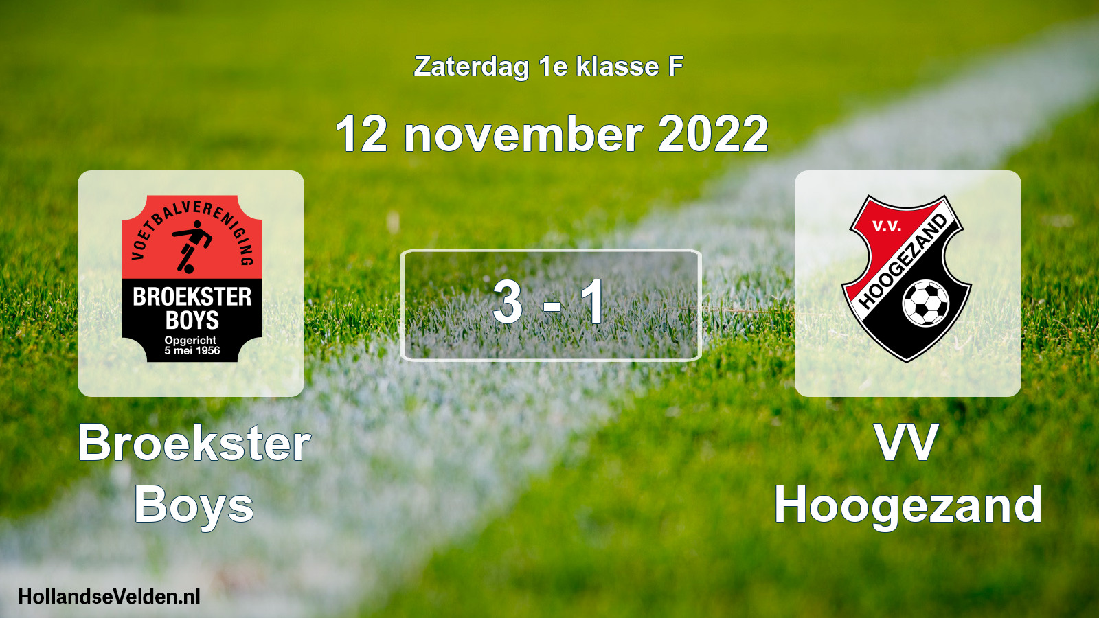 Total number of matches played: Broekster Boys - VV Hoogezand 3 - 1 (12 November 2022)