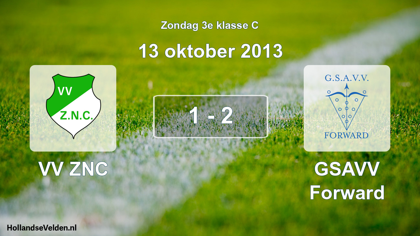 Total number of matches played: VV ZNC - GSAVV Forward 1 - 2 (13 October 2013)