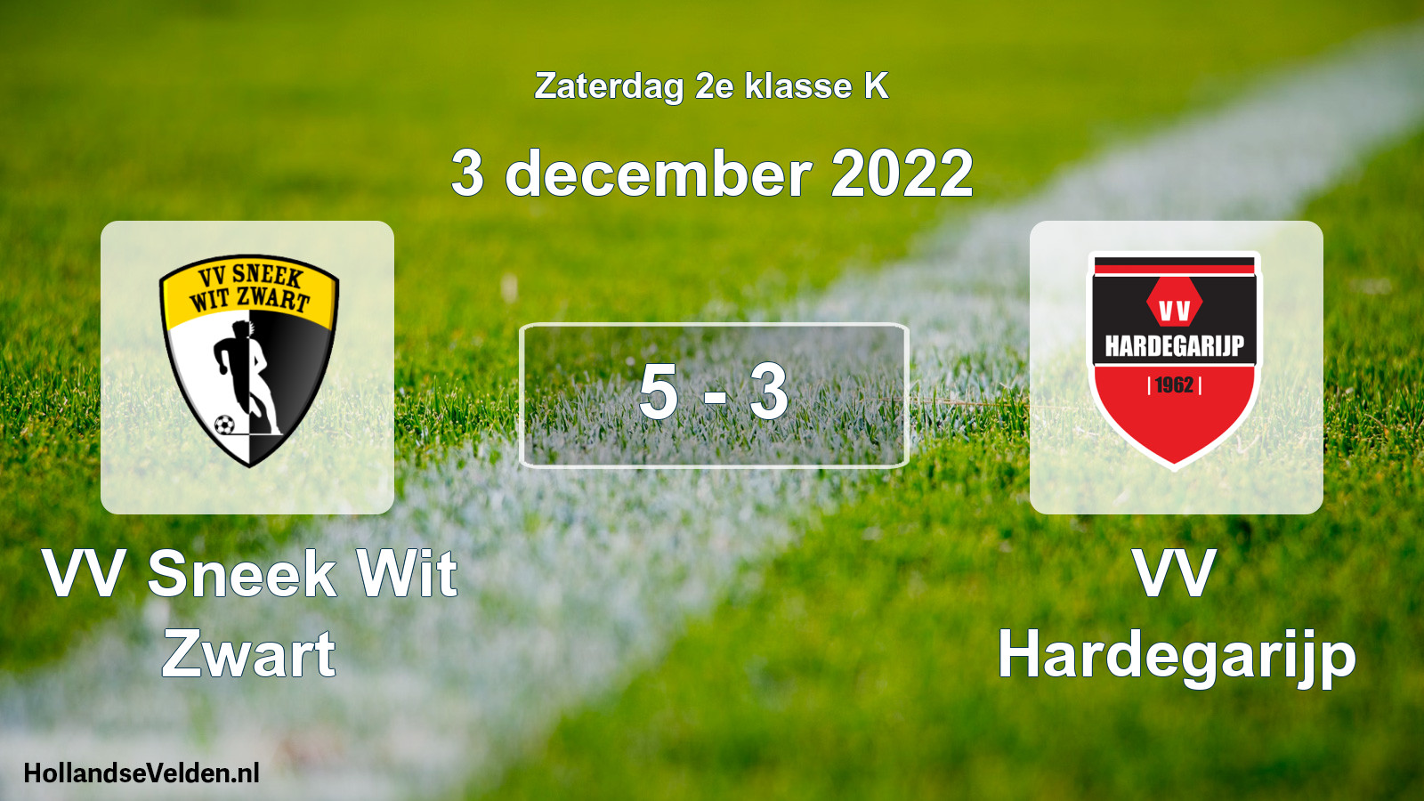 Total number of matches played: VV Sneek Wit Zwart - VV Hardegarijp 5 - 3 (3 December 2022)