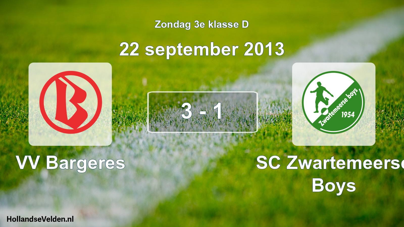 Total number of matches played: VV Bargeres - SC Zwartemeerse Boys 3 - 1 (22 September 2013)