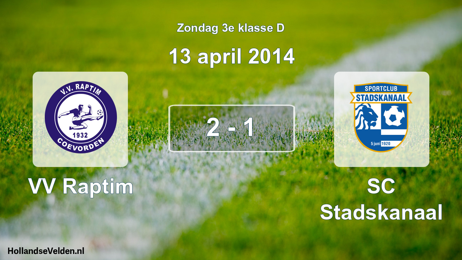 Total number of matches played: VV Raptim - SC Stadskanaal 2 - 1 (13 April 2014)