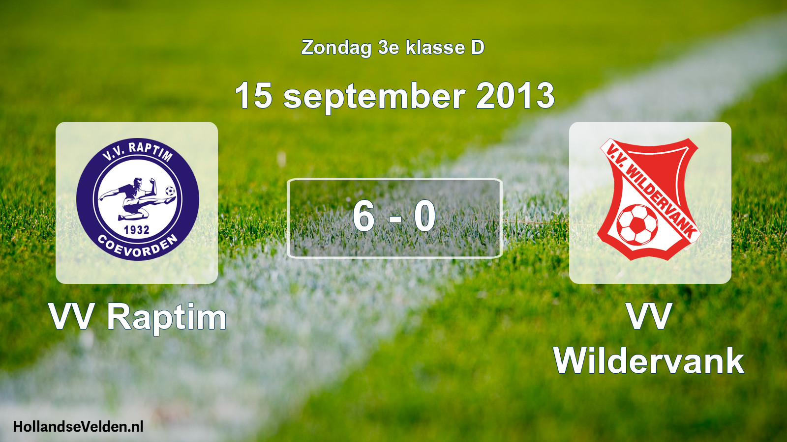 Total number of matches played: VV Raptim - VV Wildervank 6 - 0 (15 September 2013)