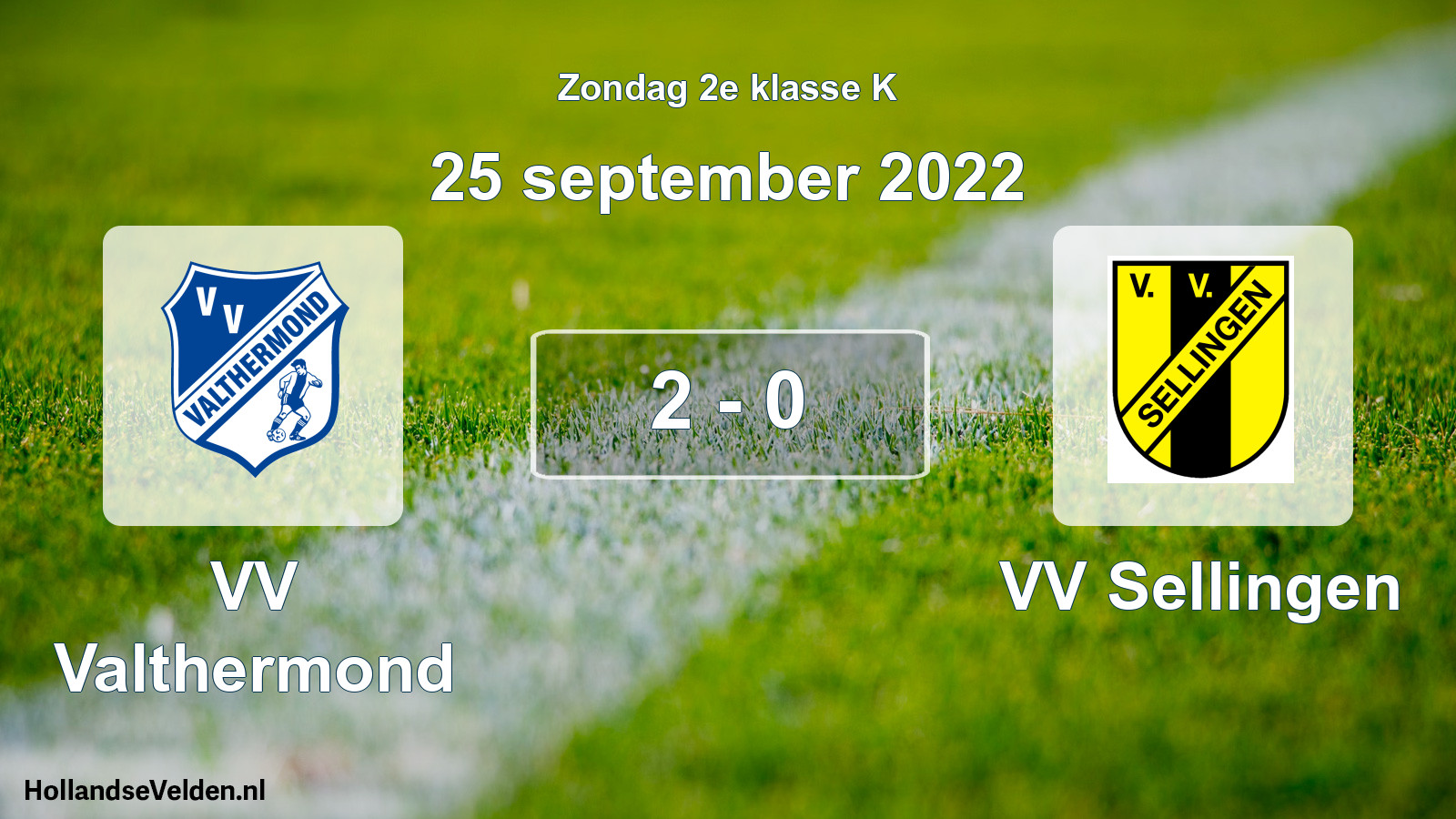 Total number of matches played: VV Valthermond - VV Sellingen 2 - 0 (25 September 2022)