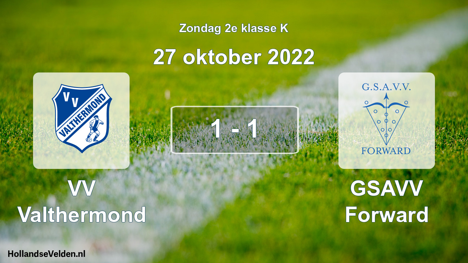 Total number of matches played: VV Valthermond - GSAVV Forward 1 - 1 (27 October 2022)