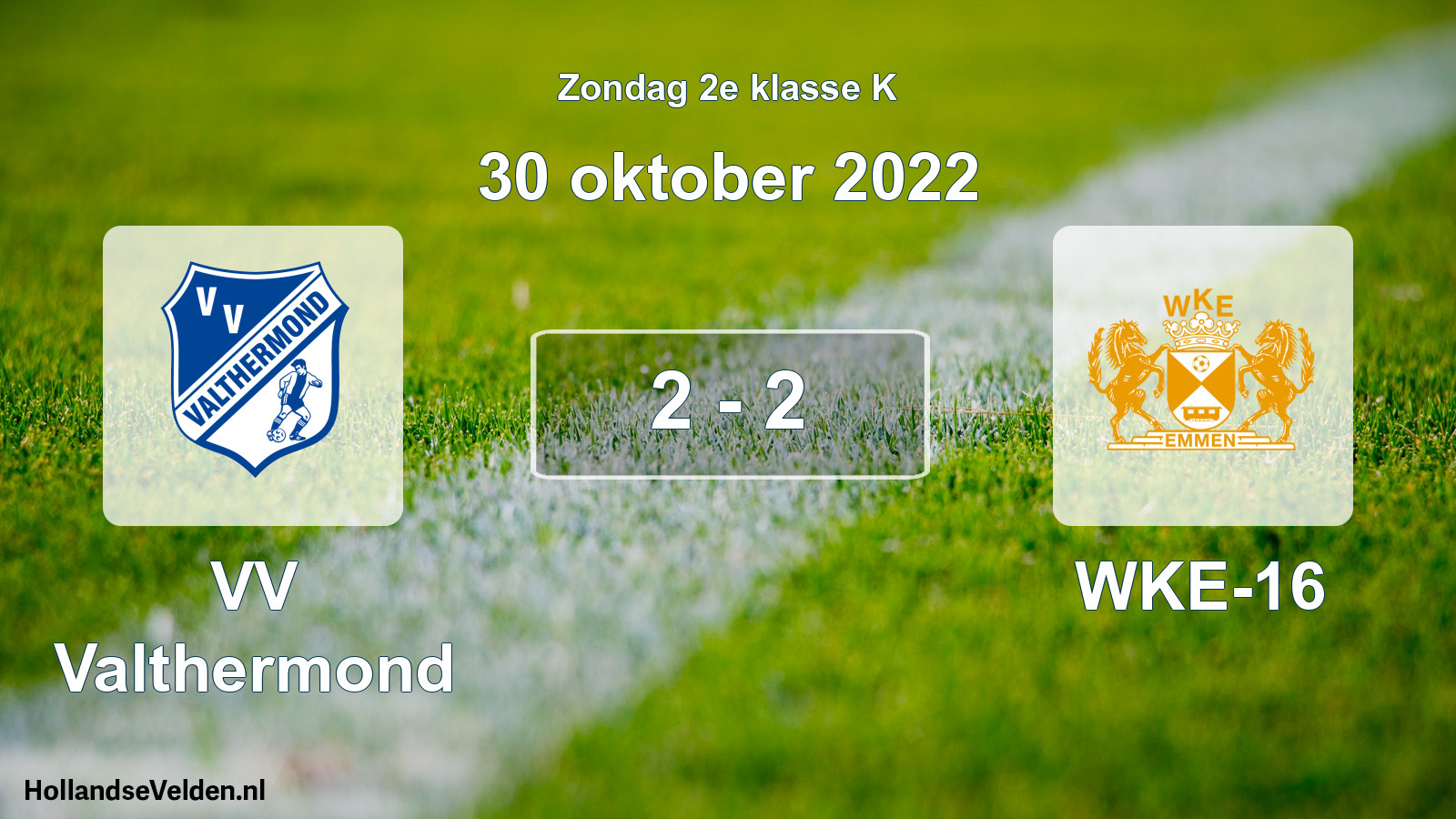 Total number of matches played: VV Valthermond - WKE-16 2 - 2 (30 October 2022)
