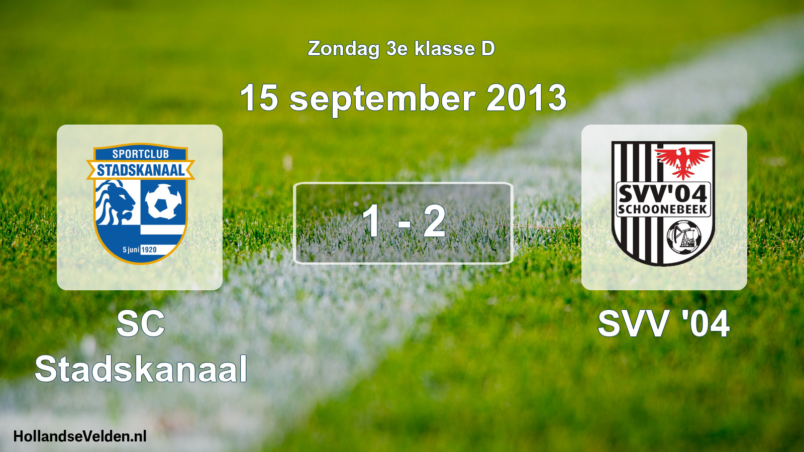 Total number of matches played: SC Stadskanaal - SVV '04 1 - 2 (15 September 2013)
