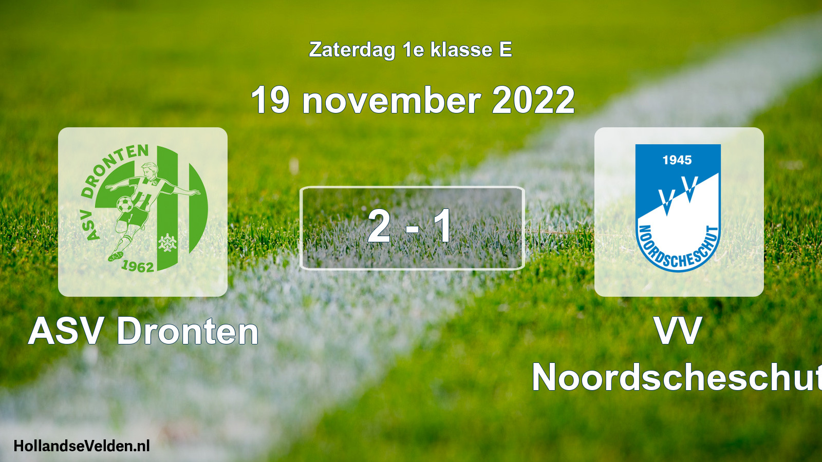 Total number of matches played: ASV Dronten - VV Noordscheschut 2 - 1 (19 November 2022)
