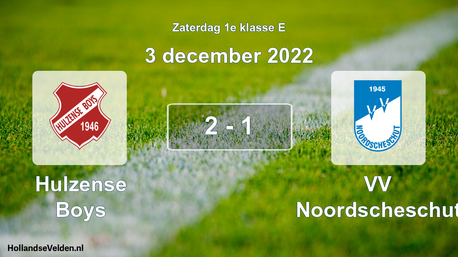 Total number of matches played: Hulzense Boys - VV Noordscheschut 2 - 1 (3 December 2022)