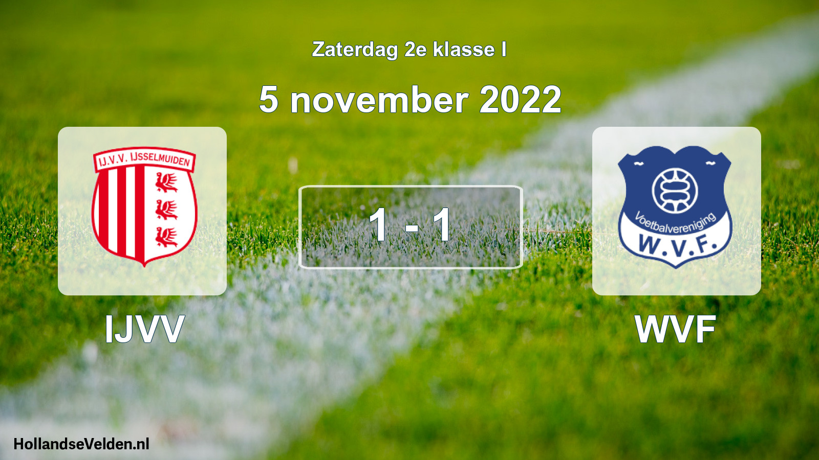 Total number of matches played: IJVV - WVF 1 - 1 (5 November 2022)