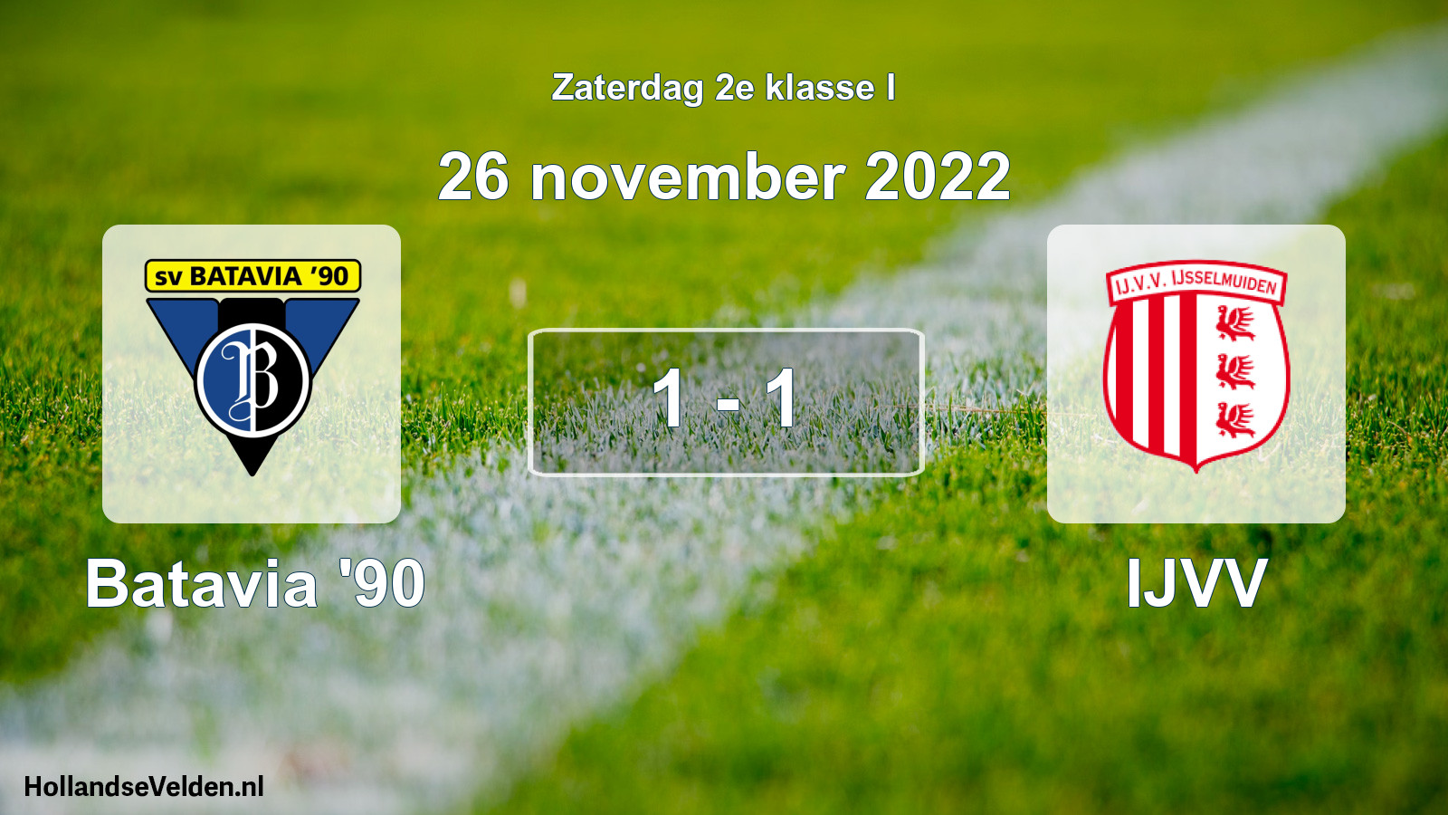Total number of matches played: Batavia '90 - IJVV 1 - 1 (26 November 2022)