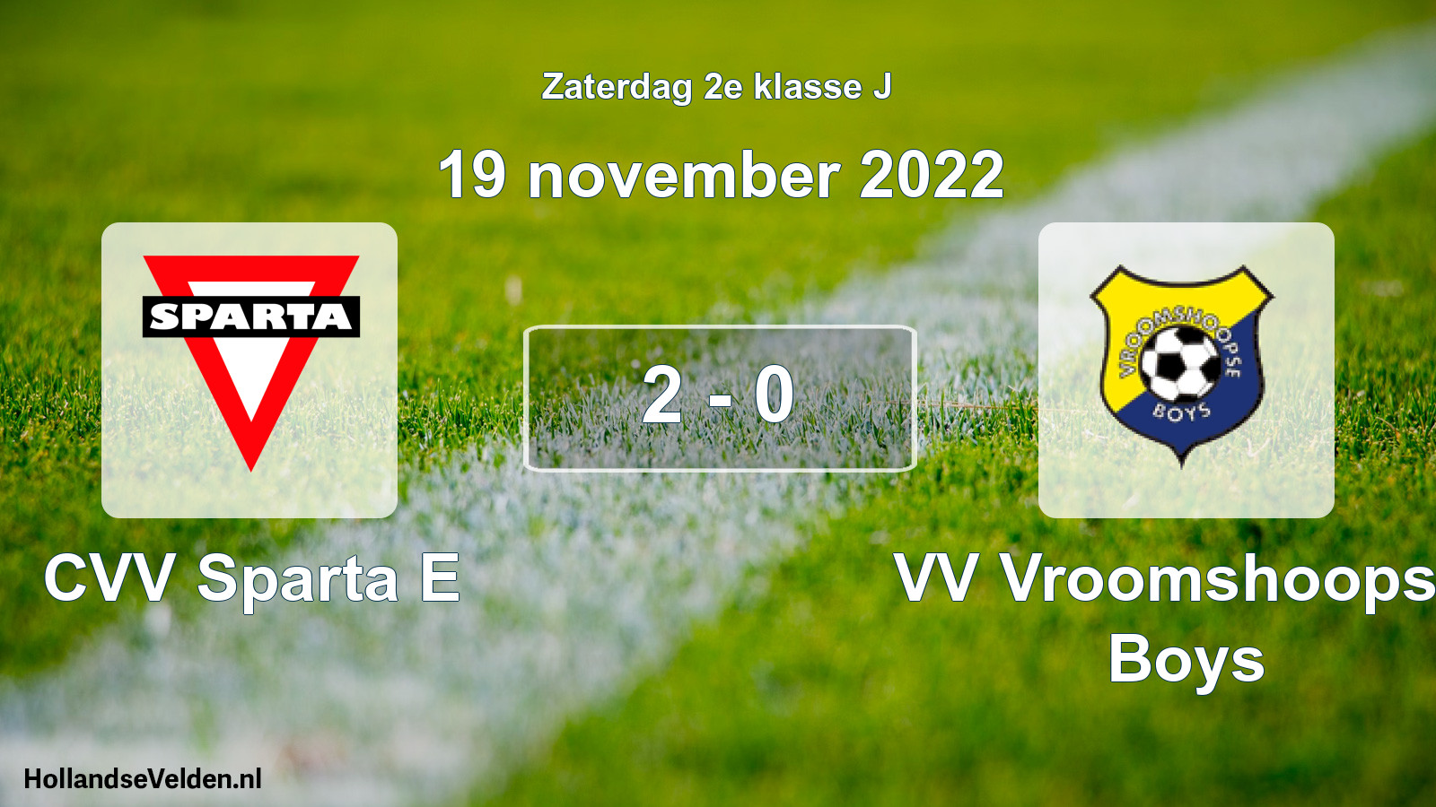 Total number of matches played: CVV Sparta E - VV Vroomshoopse Boys 2 - 0 (19 November 2022)