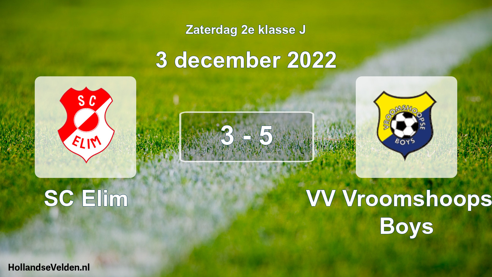 Total number of matches played: SC Elim - VV Vroomshoopse Boys 3 - 5 (3 December 2022)