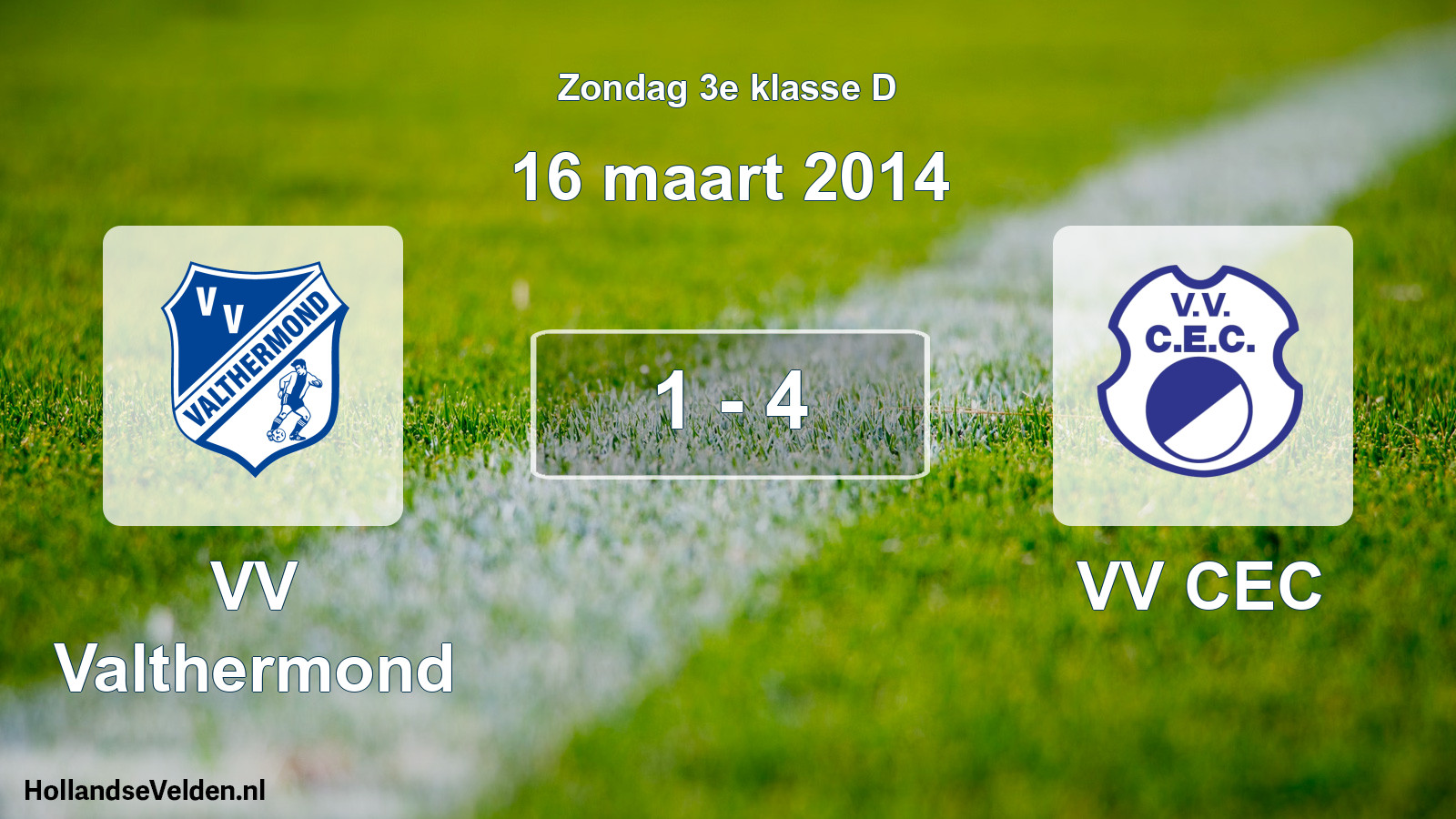 Total number of matches played: VV Valthermond - VV CEC 1 - 4 (16 March 2014)