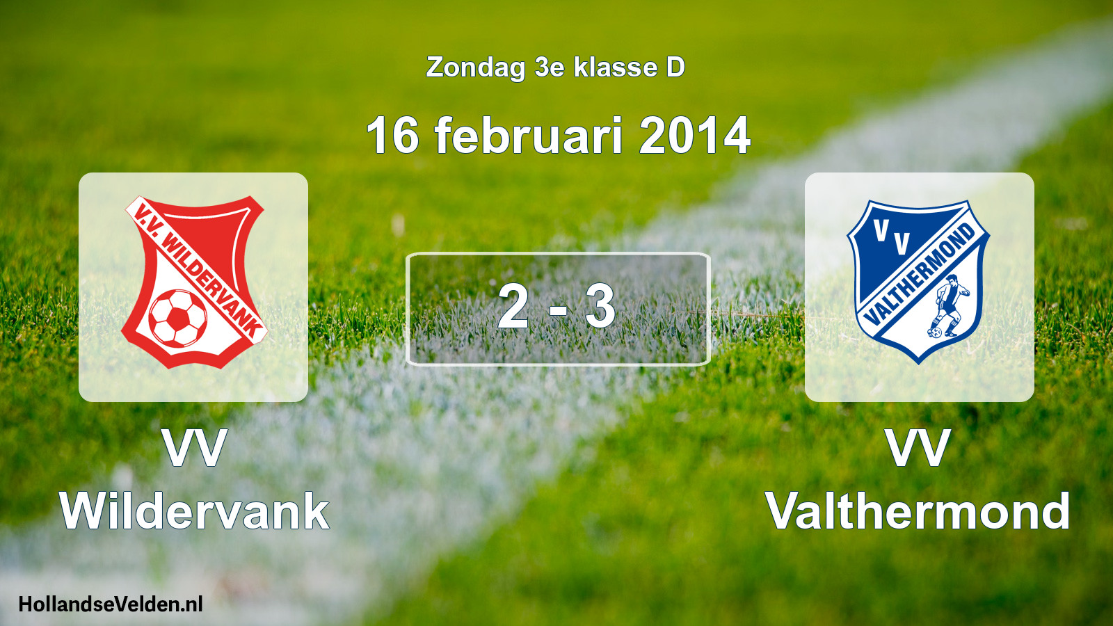 Total number of matches played: VV Wildervank - VV Valthermond 2 - 3 (16 February 2014)