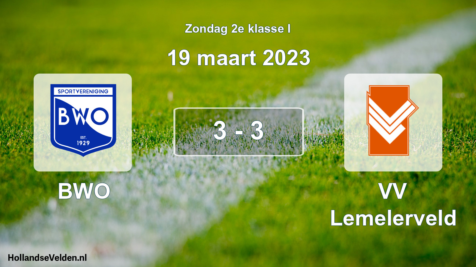 Total number of matches played: BWO - VV Lemelerveld 3 - 3 (19 March 2023)