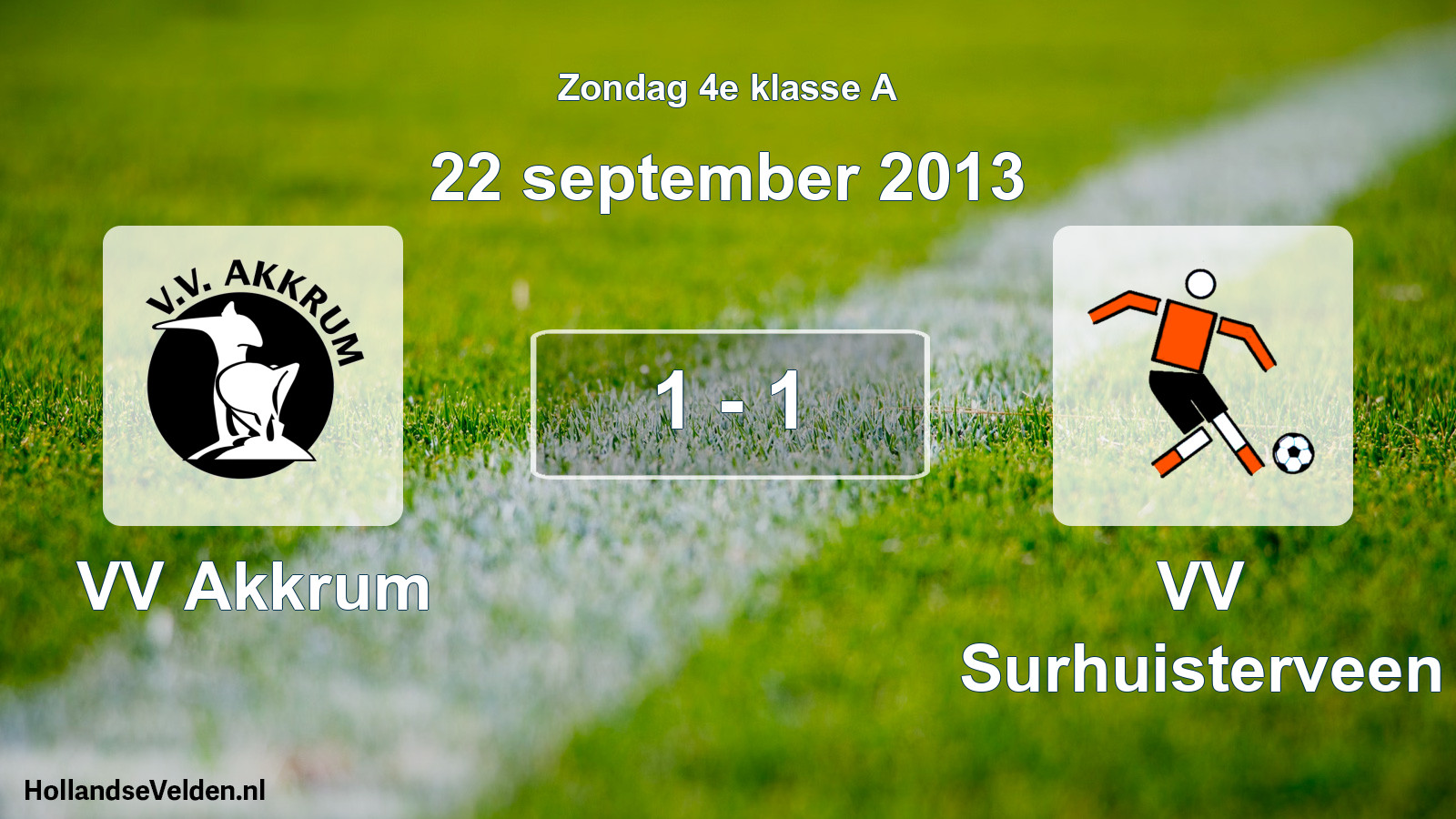 Total number of matches played: VV Akkrum - VV Surhuisterveen 1 - 1 (22 September 2013)