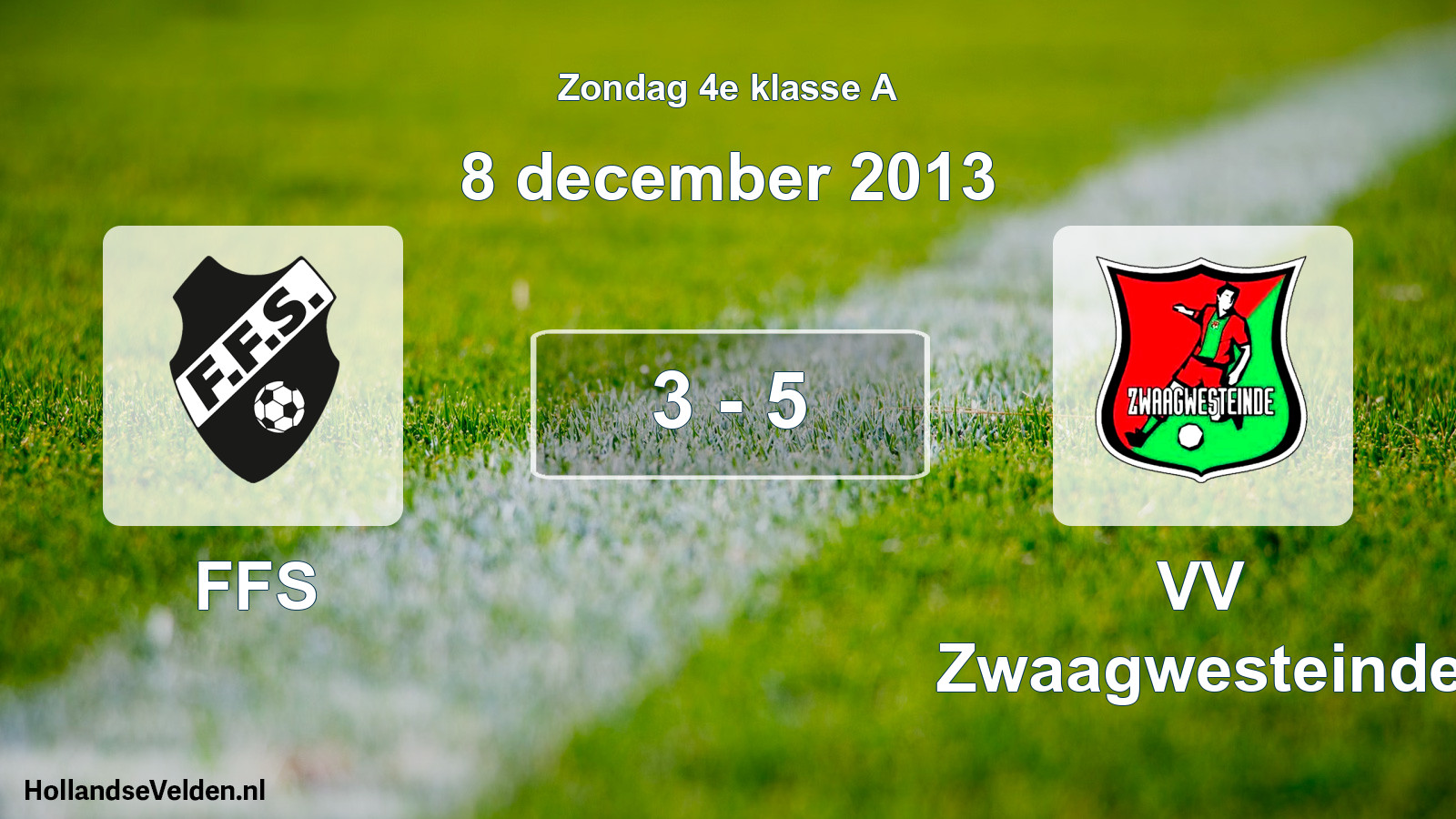 Total number of matches played: FFS - VV Zwaagwesteinde 3 - 5 (8 December 2013)