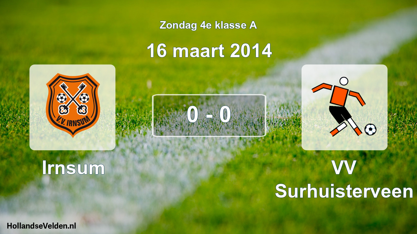Total number of matches played: Irnsum - VV Surhuisterveen 0 - 0 (16 March 2014)
