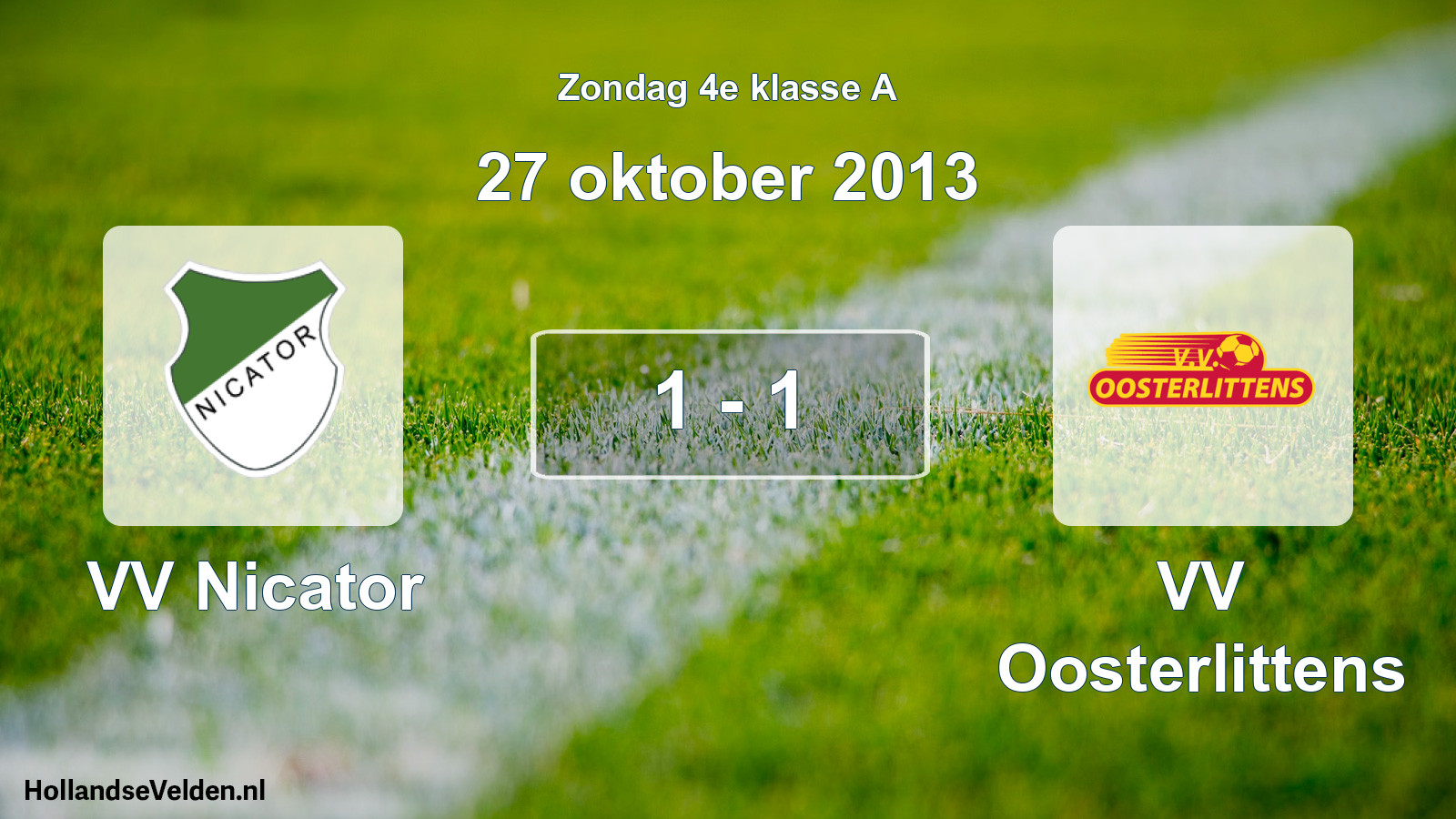 Total number of matches played: VV Nicator - VV Oosterlittens 1 - 1 (27 October 2013)